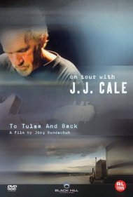 دانلود فیلم J. J. Cale: To Tulsa And Back (On Tour with J. J. Cale) سال 2006 - جی. جی. کیل: به تالسا و بازگشت