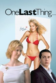 دانلود فیلم One Last Thing... سال 2005 - یک چیز آخر...