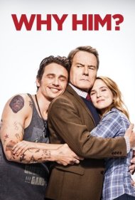 دانلود فیلم Why Him? سال 2016 - چرا او؟