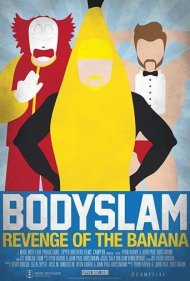 دانلود فیلم Bodyslam: Revenge of the Banana! سال 2015 - بادیاسلم: انتقام موز!