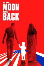 دانلود فیلم To the Moon and Back سال 2018 - تا ماه و برگشت