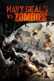 دانلود فیلم Navy Seals vs. Zombies سال 2016 - یگان ویژه نیروی دریایی علیه زامبی‌ها