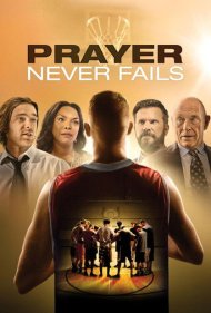 دانلود فیلم Prayer Never Fails سال 2016 - فیلم شکرگزار هیچوقت نمی بازد