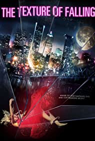 دانلود فیلم The Texture of Falling سال 2018 - بافت سقوط