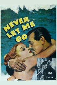 دانلود فیلم Never Let Me Go سال 1953 - هرگز رهایم مکن