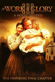 دانلود فیلم The Work and the Glory III: A House Divided سال 2006 - کار و افتخار ۳: خانه‌ای تقسیم‌شده