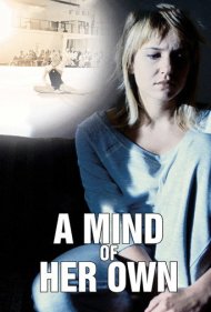 دانلود فیلم A Mind Of Her Own سال 2006 - ذهن مستقل او
