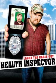 دانلود فیلم Larry the Cable Guy: Health Inspector سال 2006 - لری کابلکار: بازرس بهداشت