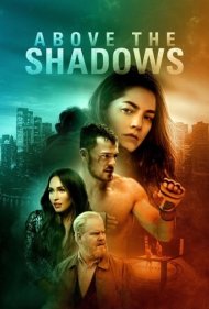 دانلود فیلم Above the Shadows سال 2019 - بالای سایه‌ها