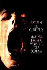 دانلود فیلم Return to Oldfield: Making from a Whisper to a Scream سال 2015 - بازگشت به اولدفیلد: ساخت فیلم از یک نجوا تا یک فریاد