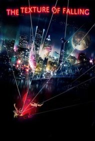 دانلود فیلم The Texture of Falling سال 2018 - بافت سقوط
