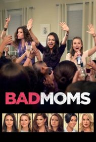 دانلود فیلم Bad Moms سال 2016 - مادران بد