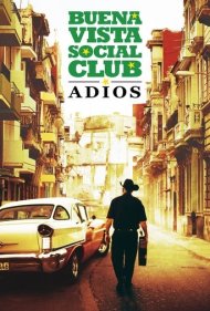 دانلود فیلم Buena Vista Social Club: Adios سال 2017 - بوئنا ویستا سوشال کلاب: خداحافظ