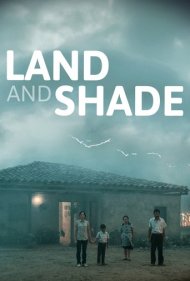 دانلود فیلم Land and Shade سال 2015 - زمین و سایه
