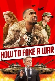 دانلود فیلم How to Fake a War سال 2019 - چگونگی ایجاد یک جنگ دروغین