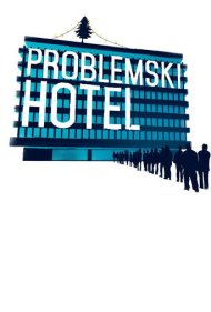 دانلود فیلم Problemski Hotel سال 2016 - هتل پرابلمسکی