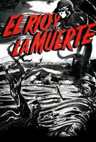 دانلود فیلم The River and Death سال 1954 - رودخانه و مرگ