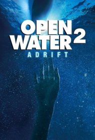 دانلود فیلم Open Water 2: Adrift سال 2006 - آب‌های آزاد ۲: سرگردان