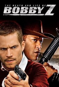 دانلود فیلم The Death and Life of Bobby Z سال 2007 - مرگ و زندگی بابی زد