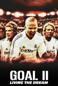 دانلود فیلم Goal II: Living the Dream سال 2007 - هدف ۲: زندگی در یک رویا