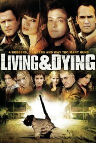 دانلود فیلم Living & Dying سال 2007 - زندگی و مرگ
