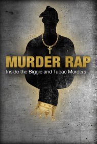 دانلود فیلم Murder Rap: Inside the Biggie and Tupac Murders سال 2015 - رپ قتل: درون پرونده قتل‌های بیگی و توپاک