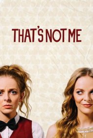 دانلود فیلم That's Not Me سال 2017 - این من نیستم