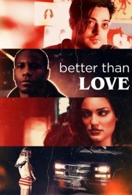 دانلود فیلم Better Than Love سال 2019 - بهتر از عشق