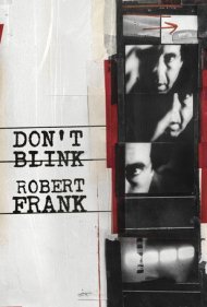 دانلود فیلم Don't Blink - Robert Frank سال 2015 - پلک نزن - رابرت فرانک