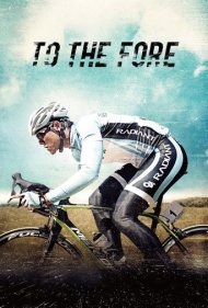 دانلود فیلم To the Fore سال 2015 - پیشتاز
