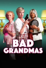 دانلود فیلم Bad Grandmas سال 2017 - مادر بزرگ های بد