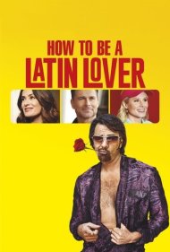 How to Be a Latin Lover 2017