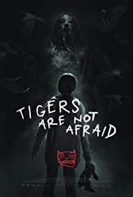 دانلود فیلم Tigers Are Not Afraid سال 2017 - ببرها نمی ترسند