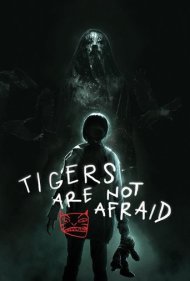 دانلود فیلم Tigers Are Not Afraid سال 2017 - ببرها نمی ترسند