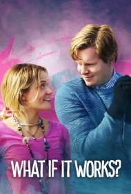 دانلود فیلم What If It Works? سال 2017 - اگر این کار انجام شود چه؟