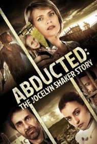 دانلود فیلم Abducted: The Jocelyn Shaker Story سال 2015 - ربودهشده: داستان جاسلین شیکر