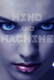 دانلود فیلم Mind and Machine سال 2017