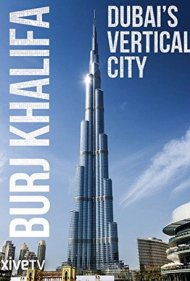 Burj Khalifa: Dubai's Vertical City 2011