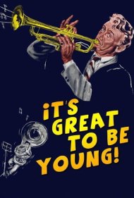 دانلود فیلم It's Great to be Young! سال 1956 - جوانی چه عالیست!