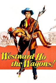 دانلود فیلم Westward Ho, The Wagons! سال 1956 - به سوی غرب، واگن‌ها!