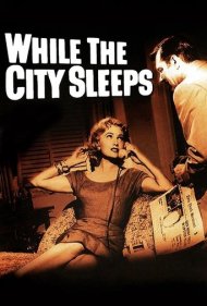 دانلود فیلم While the City Sleeps سال 1956 - وقتی شهر به خواب می‌رود