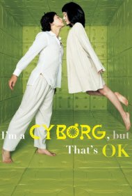 دانلود فیلم I'm a Cyborg, But That's OK سال 2006 - من یک سایبورگ هستم، ولی مشکلی نیست
