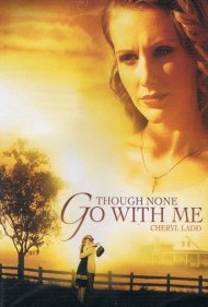دانلود فیلم Though None Go with Me سال 2006 - اگرچه هیچکس با من همراه نشود