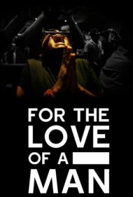 دانلود فیلم For the Love of a Man سال 2015 - به خاطر عشق یک مرد