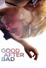 دانلود فیلم Good After Bad سال 2017 - خوب بعد از بد