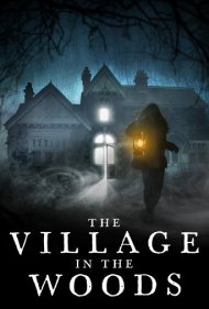 دانلود فیلم The Village in the Woods سال 2019 - روستایی در جنگل