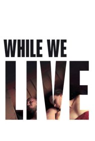 دانلود فیلم While We Live سال 2017 - تا وقتی زندهایم