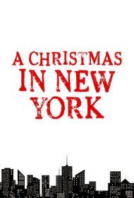 دانلود فیلم A Christmas in New York سال 2017 - یک کریسمس در نیویورک