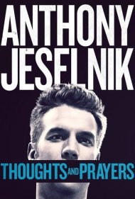 دانلود فیلم Anthony Jeselnik: Thoughts and Prayers سال 2015 - آنتونی جسلنیک: افکار و دعاها