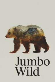 دانلود فیلم Jumbo Wild سال 2015 - جامبو وحشی